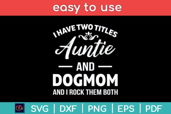 Auntie & Dog Mom SVG: Crafts Graphics Review