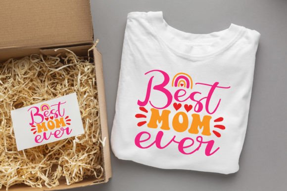 Best Mom Ever SVG: Graphics for T-Shirt Designs