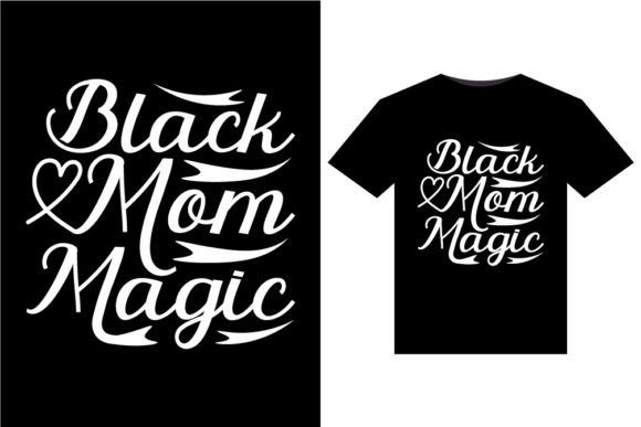 BLACK MOM MAGIC Graphics for T-Shirt Designs