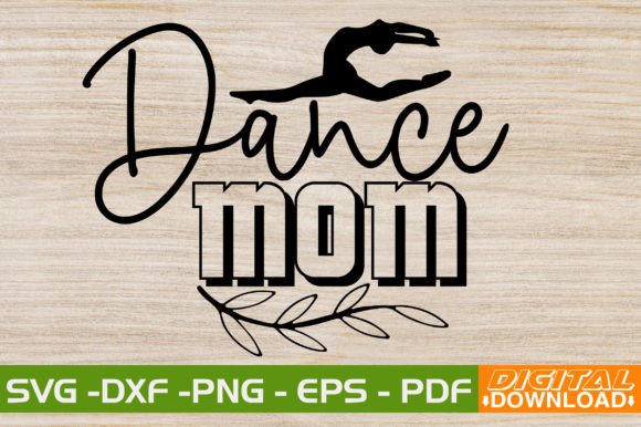 Dance Mom SVG Design: Graphics for T-Shirt Designs