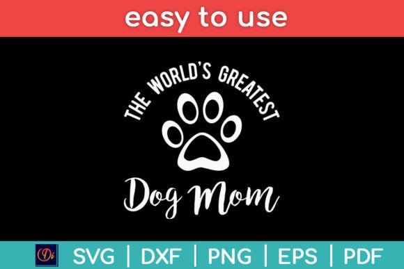 Dog Mom SVG: Top Graphics for Crafts & Blogs