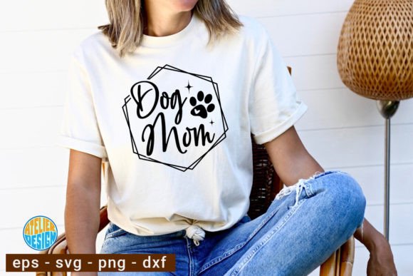 Dog Mom SVG Tshirt: Graphics for Crafts & Brands