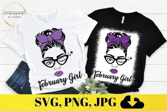February Girl Birthday Mom Messy Bun: Graphics & Print Templates