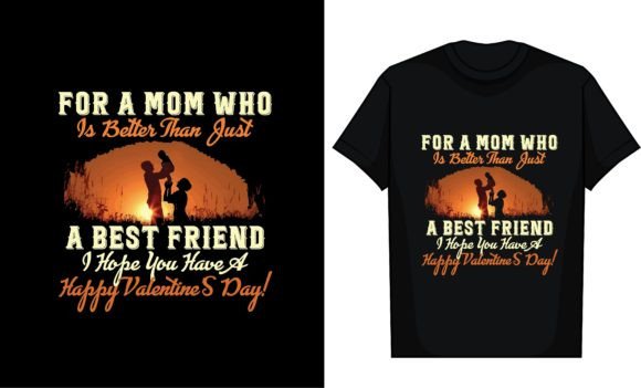 For a Mom Who is Better Than Just a Best: Graphics & T-Shirt Designs