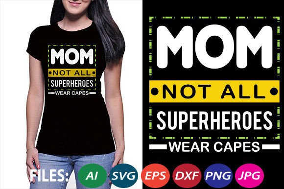 Mom Not All Superheroes Wear Capes T-Sh: Graphics & Print Templates