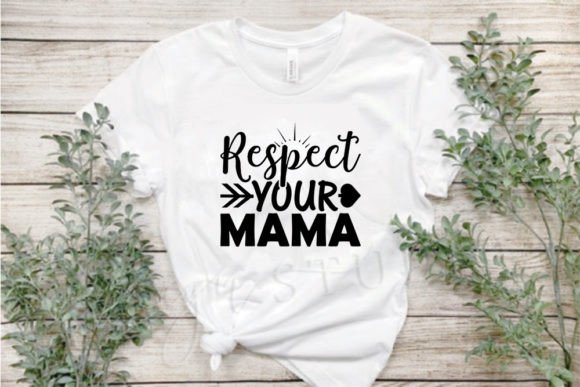 Mom SVG Design: Respect Your Mama Graphics for T-Shirt Designs