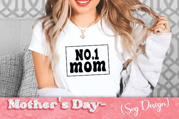 No. 1 Mom SVG: Graphics for T-Shirt Designs