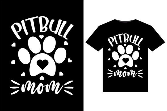 Pitbull Mom T-Shirts Design: Graphics for Branding