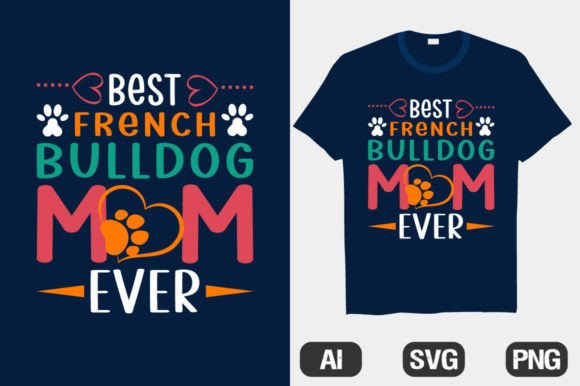 Review: My French Bulldog Mom Ever T-shirts Design
