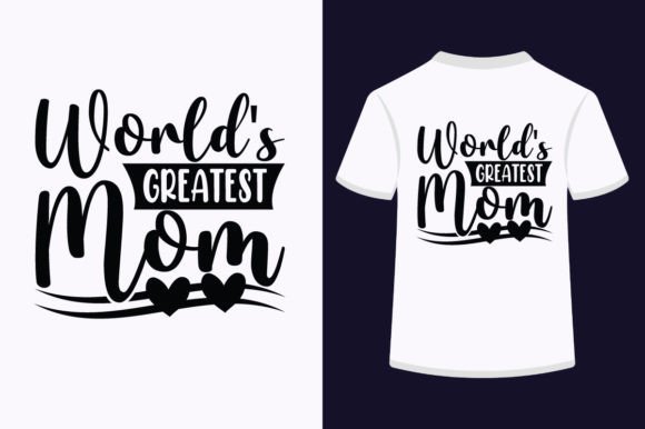 Reviewing World's Greatest Mom Graphics for T-Shirt Designs