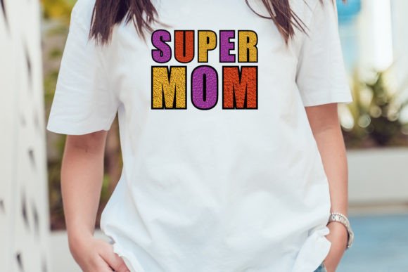 SUPER MOM SUBLIMATION: Graphics for T-Shirt Designs